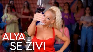 ALYA  SE ŽIVI Official Video [upl. by Courtund]