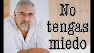 Jorge Bucay  No tengas miedo [upl. by Ahsienyt]