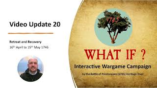 quotWhat Ifquot  1745 Wargame Campaign Update 20 [upl. by Ailla]