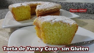 TORTA DE MANDIOCA YUCA Y COCO SIN HARINA SIN GLUTEN fácil y delicioso [upl. by Ramburt]