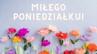 Miłego Poniedziałku 🌻🌞 piękne życzenia na dobry tydzień [upl. by Jandy]