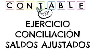 EJERCICIO CONCILIACION SALDOS AJUSTADOS [upl. by Tadio]