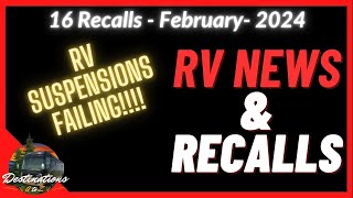 RV News and Recalls FEBRUARY 2024 HUGE RECALL RV SUSPENSIONS FAILING [upl. by Tillford]