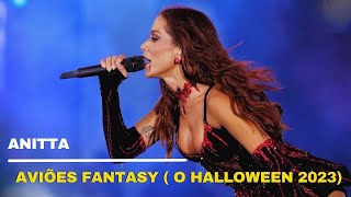 Anitta  Aviões Fantasy  O Halloween 2023 [upl. by Alix29]