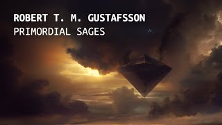 Robert T M Gustafsson  Primordial Sages Space Ambient Music [upl. by Eelsel]