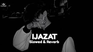 IJAZAT slowed g Reverb foryou funny viral [upl. by Mauchi]