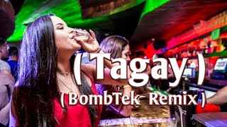 Tagay ftJKing  BombTek  DjRodel Remix [upl. by Joane]