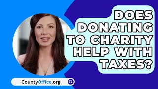 Does Donating To Charity Help With Taxes  CountyOfficeorg [upl. by Asher128]