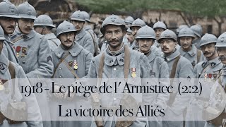 1918  Le piège de lArmistice 22  La victoire des Alliés [upl. by Haimarej]