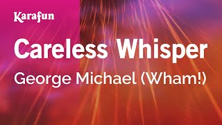 Careless Whisper  George Michael Wham  Karaoke Version  KaraFun [upl. by Bennet]