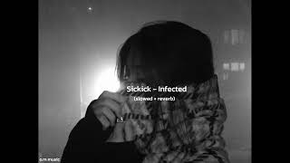 Sickick  Infected slowed  reverb [upl. by Meilen541]