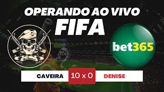 🔥 Live no FIFA 🔥 Operando na BET365 BANCA INICIAL DE R100 ✅ [upl. by Aisan]