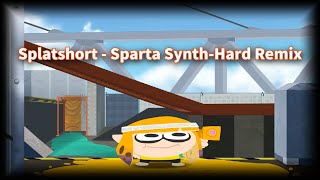 Splatshort  Sparta SynthHard Remix [upl. by Sedicla154]