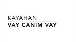 Kayahan  Vay Canım Vay [upl. by Natanhoj]