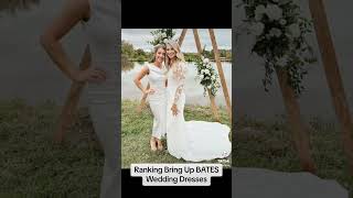 BringingUpBates Wedding Dresses RANKED [upl. by Gilligan]