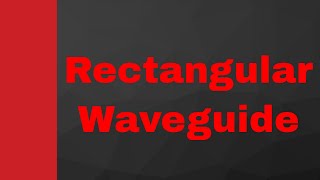 Rectangular Waveguide Structure Modes Cut Off Frequency Wave Impedance Group amp Phase Velocity [upl. by Naitsirc700]