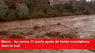 Maroc  Au moins 11 morts après de fortes inondations dans le sud [upl. by Fabyola]