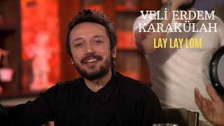 Veli Erdem Karakülah  Lay Lay Lom Official Video [upl. by Leiria]