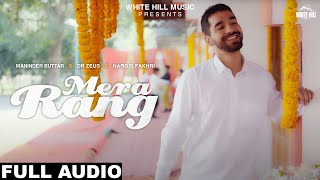 MANINDER BUTTAR  Mera Rang Full Audio Nargis Fakhri  Dr Zeus [upl. by Dduj331]