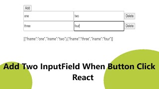 Dynamically Add Two Input Field When Button Click in React Js [upl. by Davey]