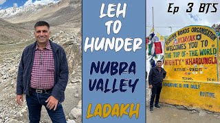 Ep 3 BTS Leh to Nubra valley Leh homestay Ladakh  Khardung La pass  Hunder guest house [upl. by Alain57]