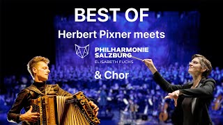 Best of Herbert Pixner Projekt meets Philharmonie Salzburg amp Chor amp Elisabeth Fuchs [upl. by Tawney857]