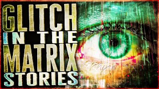 9 True Glitch In The Matrix Stories That Will Reset Your Reality Like An Old NES [upl. by Beverie822]