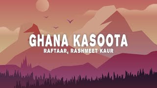 Raftaar Rashmeet Kaur  Ghana Kasoota Lyrics [upl. by Merari]