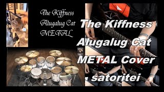 The Kiffness  Alugalug Cat METAL arrange [upl. by Angil]