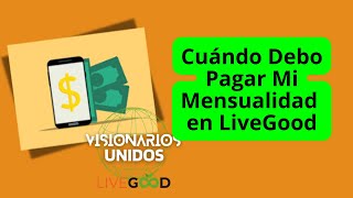 Cuando Debo Pagar Mi Mensualidad en LiveGood [upl. by Scopp]