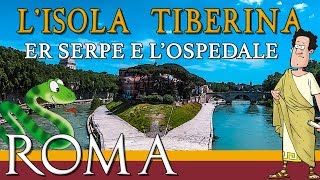 VIAGGIO A ROMA La leggenda dellISOLA TIBERINA [upl. by Cod399]