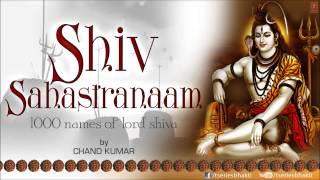 Shiv Sashtranaam 1000 Names of Lord Shiva By Chand Kumar I Full Audio Song Juke Box [upl. by Keelia]