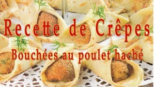 Recette de Crêpes Bouchées au poulet haché [upl. by Ades]