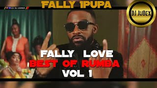 FALLY IPUPA LOVE  BEST OF RUMBA VOL 1  DJ JUDEX ft Amour Aime moi Maria PM Un Coup etc [upl. by Aggappora809]