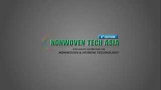 9th Nonwoven Tech Asia 2023  Day 1 Highlights [upl. by Haram]