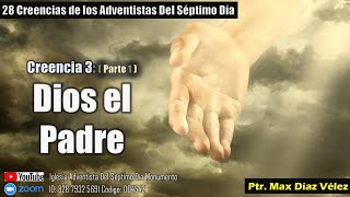 28 Creencias de los Adventistas del Séptimo Día  Creencia 3  Dios el Padre  Parte 1 [upl. by Cheslie]