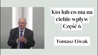 Tomasz Liwak Kto lub co ma na ciebie wpływ cz6  17122023r [upl. by Petta]