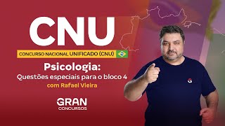 Concurso Nacional Unificado CNU  Psicologia Questões especiais para o bloco 4 com Rafael Vieira [upl. by Nahshon306]