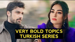 Top 5 Very Bold Topics Turkish Drama Series [upl. by Acinahs]