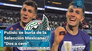 ¡LE DIO CON TODO Christian Pulisic se burla de la Selección Mexicana quotDos a ceroquot [upl. by Embry189]