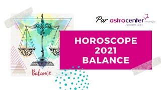 Horoscope 2021 Balance  une année de croissance [upl. by Cowen]