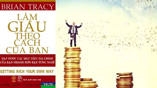 Sách nói full Làm giàu theo cách của bạn  Brian Tracy [upl. by Andri]