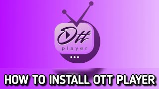 How to download  Install Ottplayer on Firestick or Android TV [upl. by Natascha]