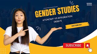 Autonomy Vs Integration Debate  Gender Studies [upl. by Hoban8]