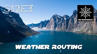 The Quarterdeck Podcast S12E3  Weather Routing [upl. by Nnyrb]