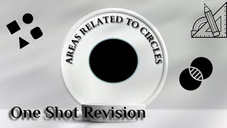 Areas related to circles  Class 10th  One shot Revision [upl. by Bradlee]