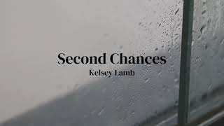 Second Chances  Kelsey Lamb  Official Lyric Video [upl. by Asatan490]