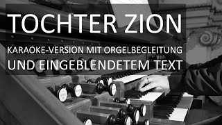 Tochter Zion  KaraokeVersion mit Orgelbegleitung und eingeblendetem Text [upl. by Rhianna833]