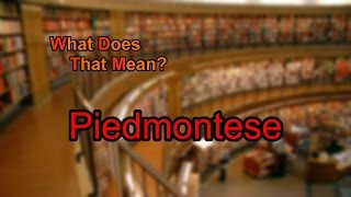 What does Piedmontese mean [upl. by Aiuqcaj357]