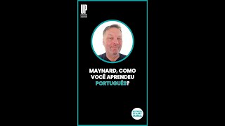 MAYNARD COMO VOCÊ APRENDEU PORTUGUÊS [upl. by Johannah]